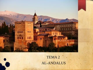 TEMA 2
AL-ANDALUS
 