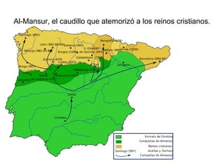 Al-Mansur, el caudillo que atemorizó a los reinos cristianos.
 