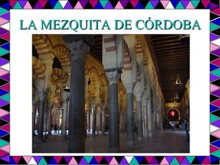 LA MEZQUITA DE CÓRDOBA 
