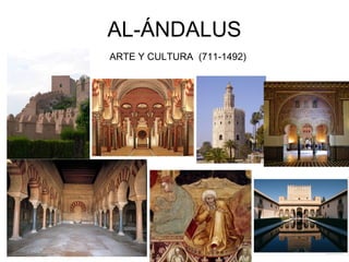 AL-ÁNDALUS
ARTE Y CULTURA (711-1492)
 
