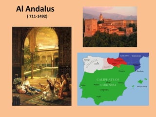 Al Andalus 
( 711-1492) 
 