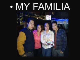 • MY FAMILIA
