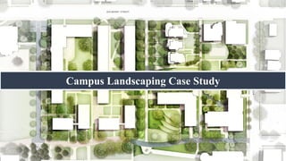 Campus Landscaping Case Study
 