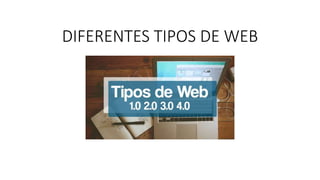 DIFERENTES TIPOS DE WEB
 