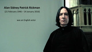 RIP Alan Rickman. | PPT