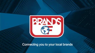 Connecting you to your local brands
 