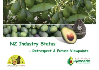 NZ Industry Status
       - Retrospect & Future Viewpoints
                                 ANZAGC09
 