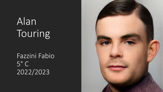 Alan
Touring
Fazzini Fabio
5° C
2022/2023
 