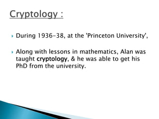 Alan turing Life History & how he broke enigma code? PPT