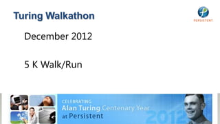Turing Walkathon

  December 2012

  5 K Walk/Run
 