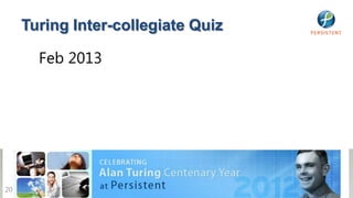 Turing Inter-collegiate Quiz

       Feb 2013




20
 