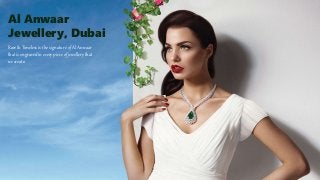 Al Anwaar
Jewellery, Dubai
Rare & Timeless is the signature of Al Anwaar
that is engraved in every piece of jewellery that
we create.
 