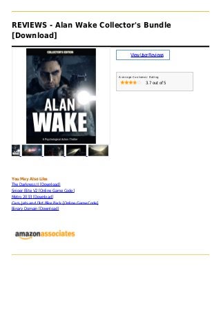 REVIEWS - Alan Wake Collector's Bundle
[Download]
ViewUserReviews
Average Customer Rating
3.7 out of 5
You May Also Like
The Darkness II [Download]
Sniper Elite V2 [Online Game Code]
Metro 2033 [Download]
Cars, Jets and Dirt Bike Pack [Online Game Code]
Binary Domain [Download]
 