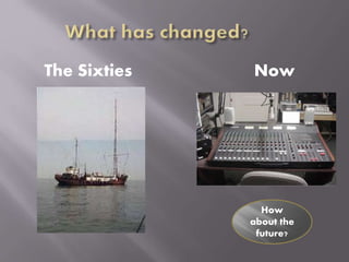 The Sixties Now
How
about the
future?
 