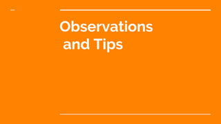 Observations
and Tips
 