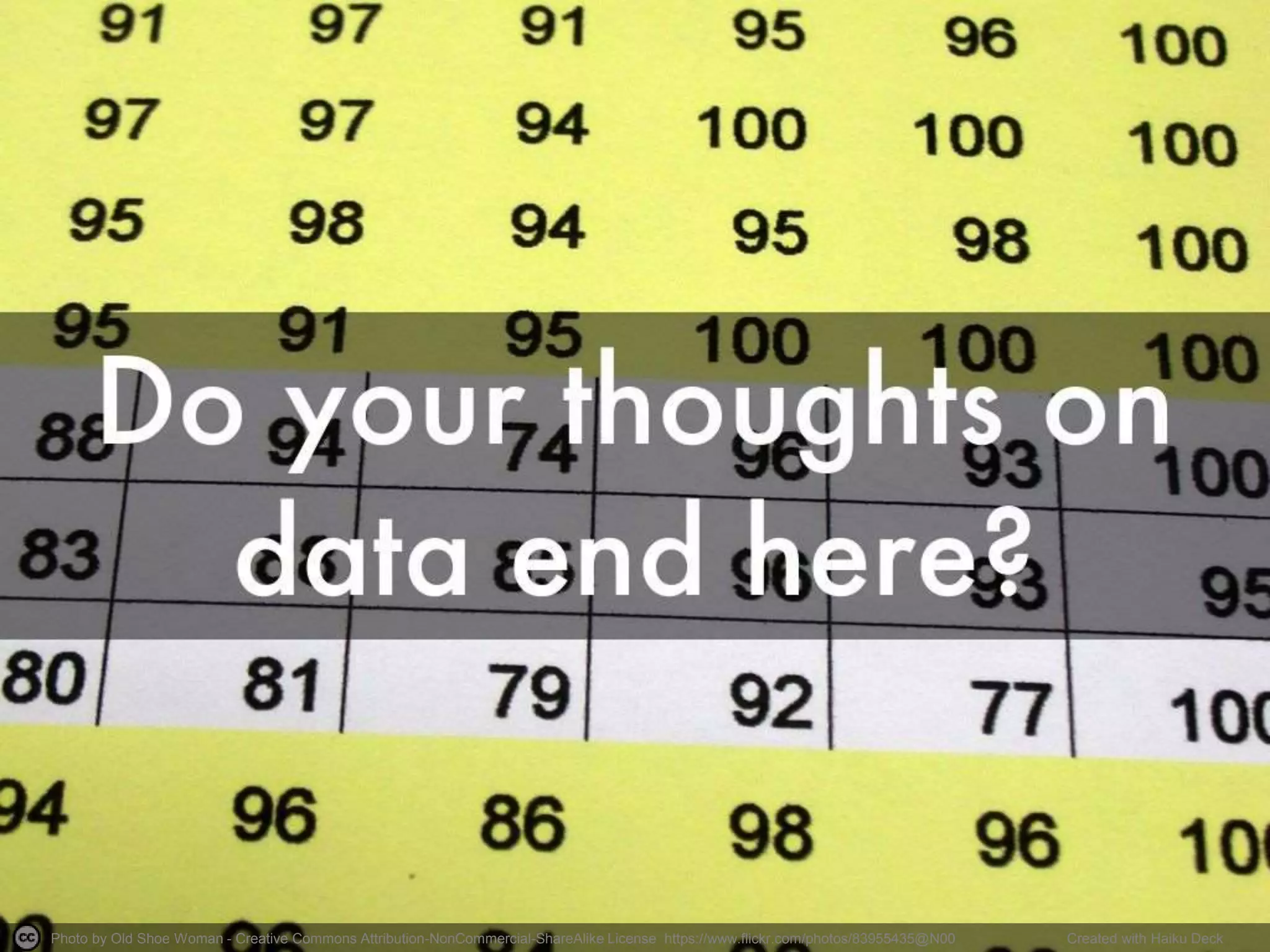 Photo by Old Shoe Woman - Creative Commons Attribution-NonCommercial-ShareAlike License https://www.flickr.com/photos/83955435@N00 Created with Haiku Deck
 