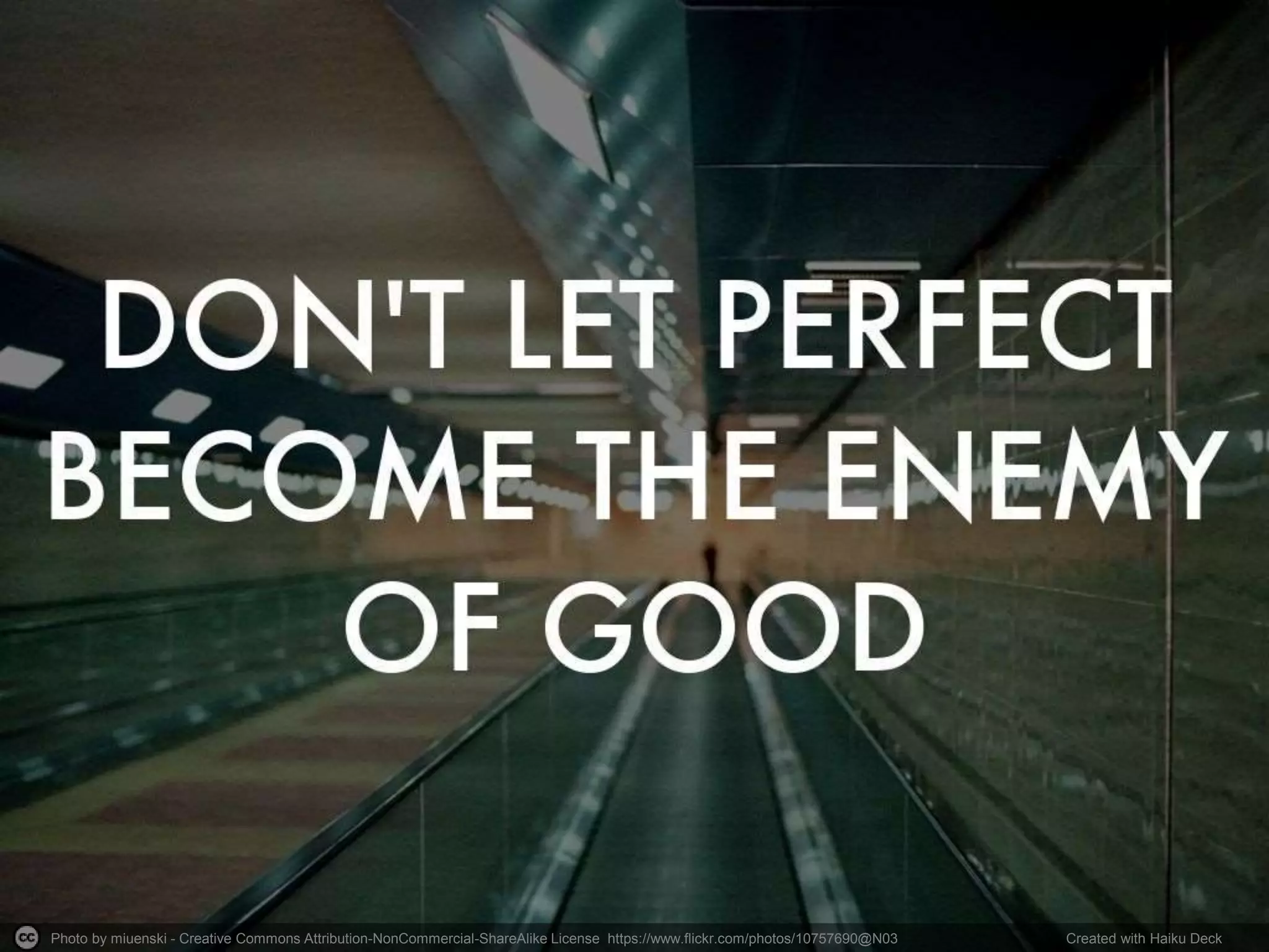 Photo by miuenski - Creative Commons Attribution-NonCommercial-ShareAlike License https://www.flickr.com/photos/10757690@N03 Created with Haiku Deck
 