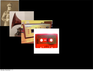 Monday, November 7, 11
 