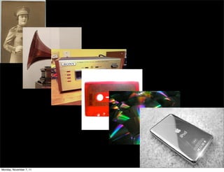 Monday, November 7, 11
 