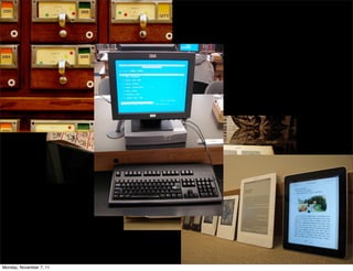 Monday, November 7, 11
 