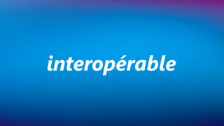 interopérable
 