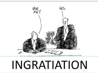 INGRATIATION
 