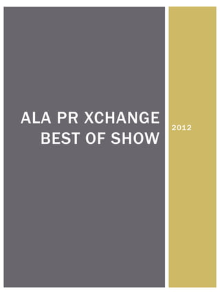 ALA PR XCHANGE   2012
  BEST OF SHOW
 