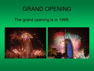 GRAND OPENING 
The grand opening is in 1999. 
 