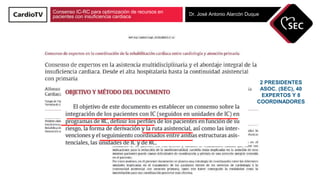 Consenso IC-RC para optimización de recursos en
pacientes con insuficiencia cardiaca Dr. José Antonio Alarcón Duque
GT de ...