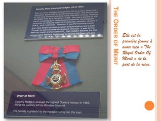 THEORDEROFMERIT
Elle est la
première femme à
avoir reçu « The
Royal Order Of
Merit » de la
part de la reine.
 