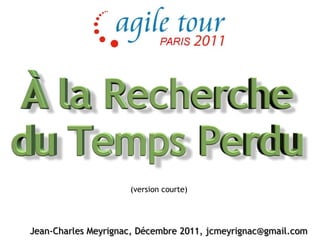 (version courte)




Jean-Charles Meyrignac, Décembre 2011, jcmeyrignac@gmail.com
 