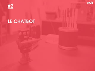 #2
LE CHATBOT
 