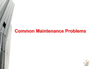 Common Maintenance Problems
Common Maintenance Problems
 