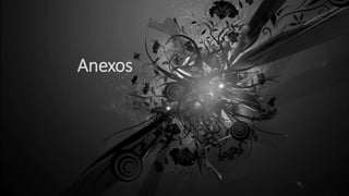Anexos
 