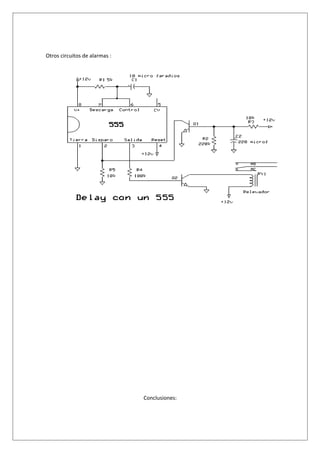 Otros circuitos de alarmas :




                               Conclusiones:
 
