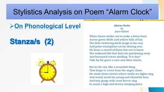On Phonological Level
Stylistics Analysis on Poem “Alarm Clock”
 