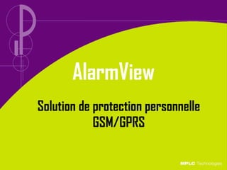 AlarmView Solution de protection personnelle  GSM/GPRS 