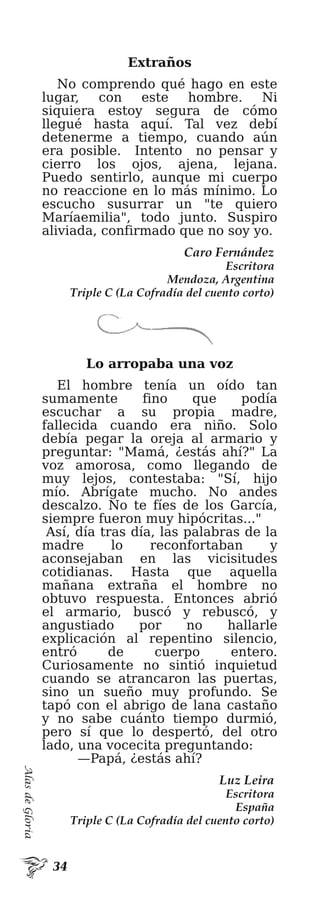 AlasdeGloria
Caro Fernández
Escritora
Mendoza, Argentina
Triple C (La Cofradía del cuento corto)
Luz Leira
Escritora
España
Triple C (La Cofradía del cuento corto)
 