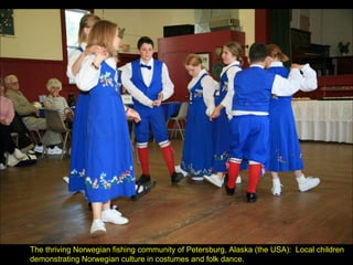 The thriving Norwegian fishing community of Petersburg, Alaska (the USA):  Local children demonstrating Norwegian culture in costumes and folk dance. 