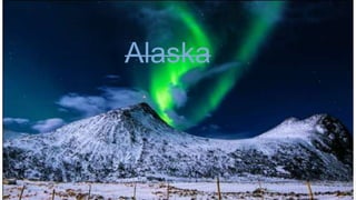 Alaska
 
