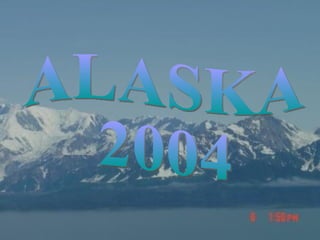 ALASKA  2004 