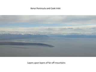 Kenai Peninsula and Cook InletLayers upon layers of far-off mountains