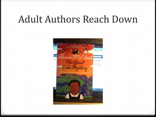 Adult Authors Reach Down
 