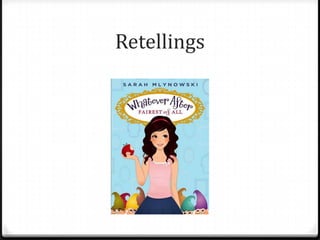 Retellings
 