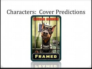 Characters: Cover Predictions
 