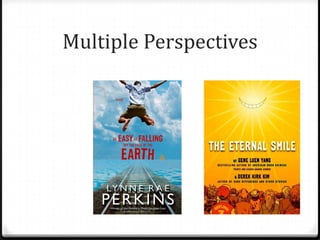 Multiple Perspectives
 