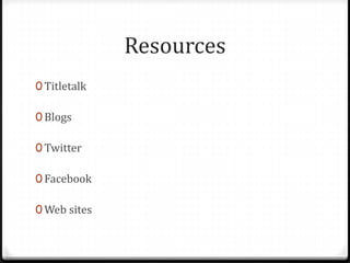 Resources
0 Titletalk

0 Blogs

0 Twitter

0 Facebook

0 Web sites
 