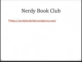 Nerdy Book Club
0 http://nerdybookclub.wordpress.com/
 