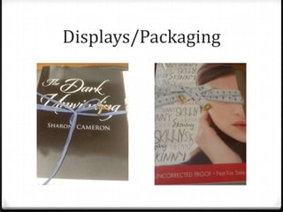 Displays/Packaging
 