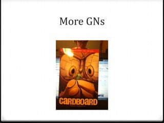 More GNs
 